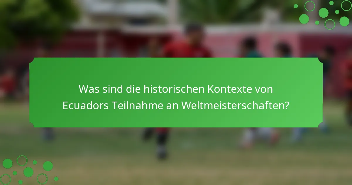 Was sind die historischen Kontexte von Ecuadors Teilnahme an Weltmeisterschaften?