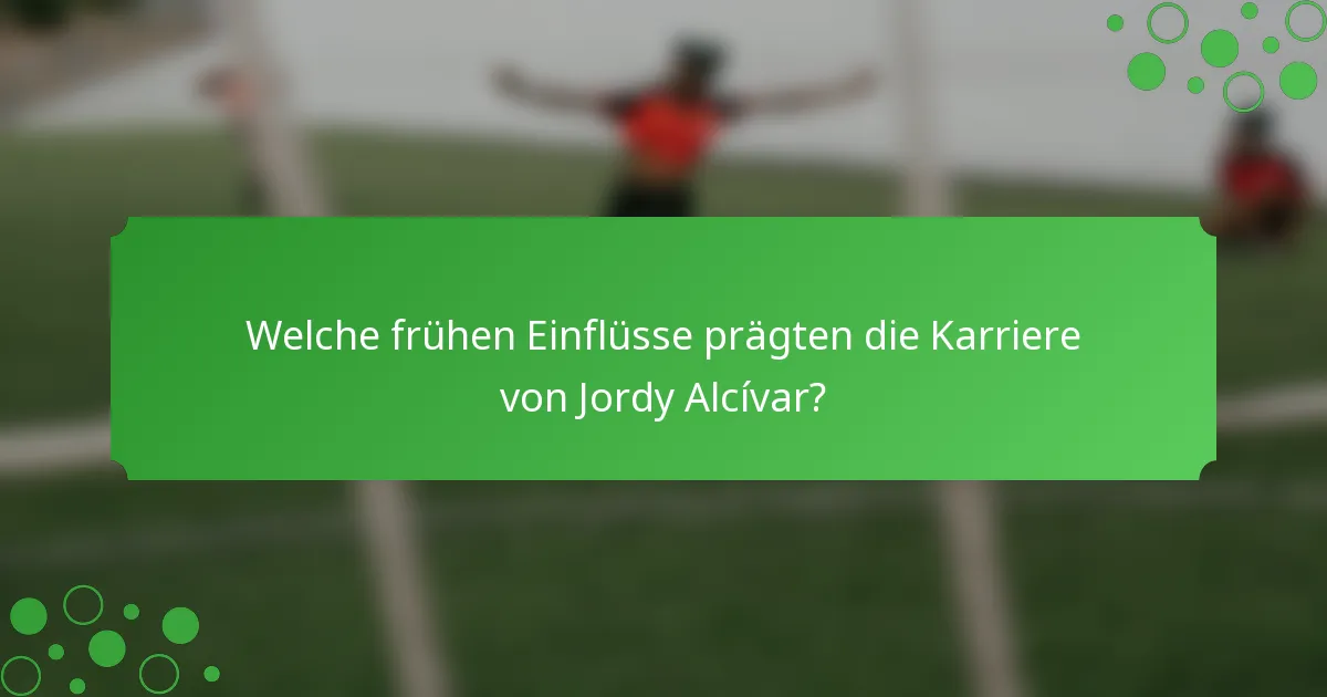 Welche frühen Einflüsse prägten die Karriere von Jordy Alcívar?